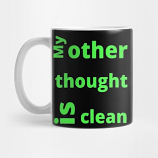 Fun meme: My other thought is clean, green letters Mug